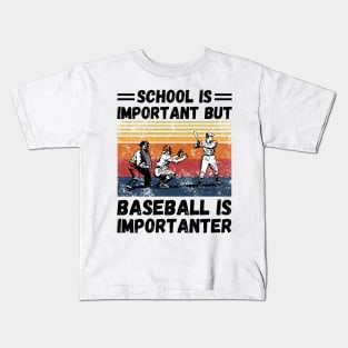 School is important but baseball is importanter Kids T-Shirt